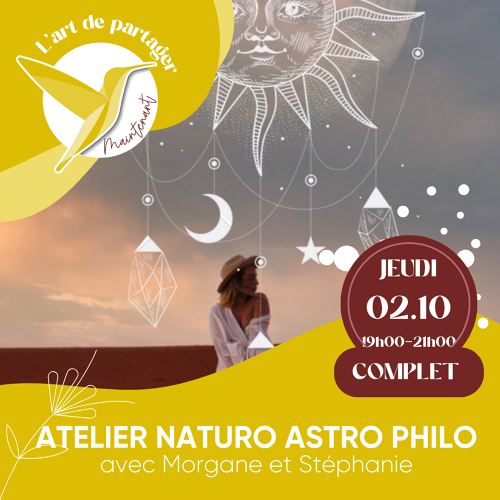 L'Art de Vivre Maintenant | ATELIER Naturo Astro Philo- Avec Stéphanie et Morgane
