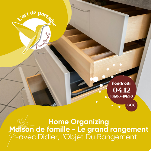 Événement Atelier Homeorganizing - Maison de Famille ; le grand rangement avec Didier (L’objet du rangement)