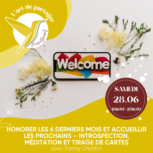L'Art de Vivre Maintenant | Ateliers Honorer les 6 derniers mois et Accueillir les prochains – Introspection, méditation et tirage de cartes - Par Fanny Chadrin