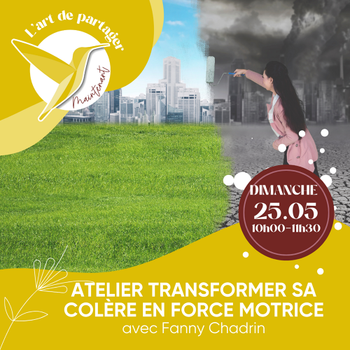 Événement Atelier Transformer sa colère en force motrice - Par Fanny Chadrin