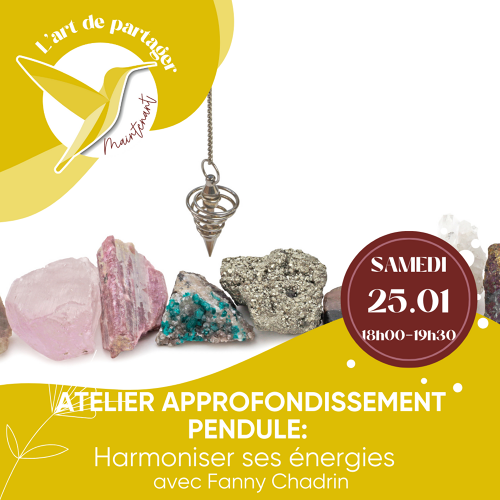 Événement Atelier approfondissement au pendule - Par Fanny Chadrin 