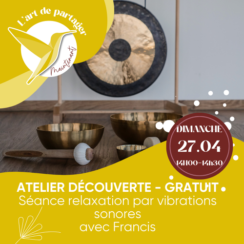 Événement ATELIER DÉCOUVERTE - GRATUIT - Relaxation sonore, Gong, bols chantants et autres instruments