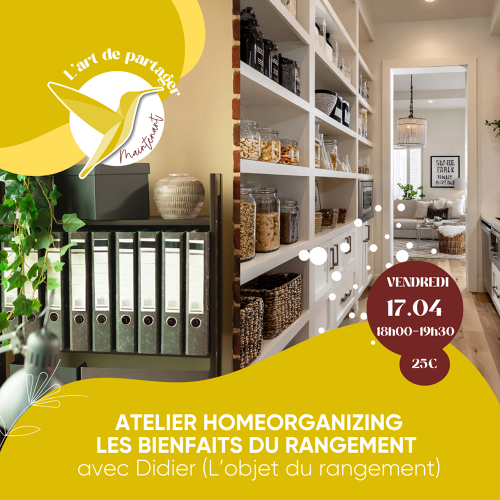 Événement Atelier Homeorganizing - Les bienfaits du rangement - avec Didier (L’objet du rangement)
