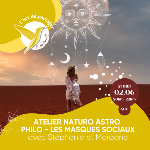 L'Art de Vivre Maintenant | Atelier Naturo Astro Philo- Par Morgane et Stéphanie