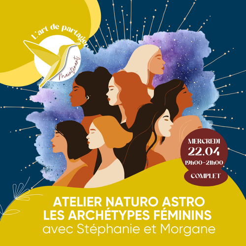 Événement Atelier Naturo Astro - Les archétypes féminins - Avec Stéphanie et Morgane